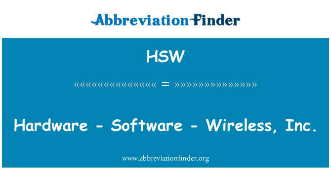 HSW: Hardware - Software - Wireless, Inc.