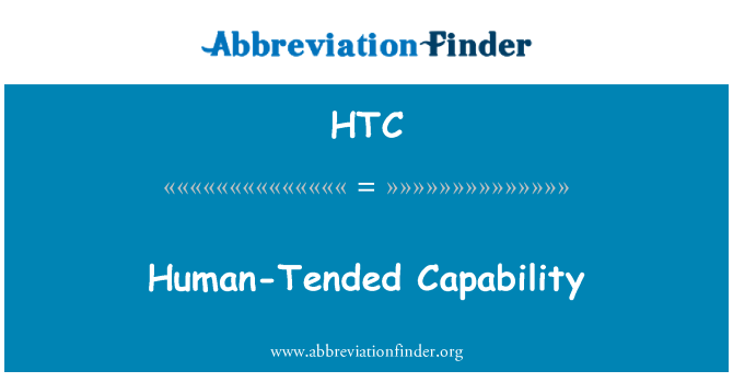 HTC: Human-Tended Capability