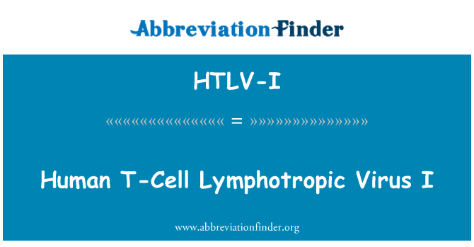 HTLV-I: Human T – Zelle lymphotropes Virus I