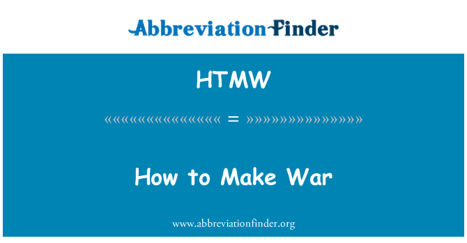 HTMW: Savaş yapmak nasıl