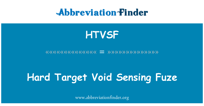 HTVSF: Hard Target tomrum Sensing Fuze