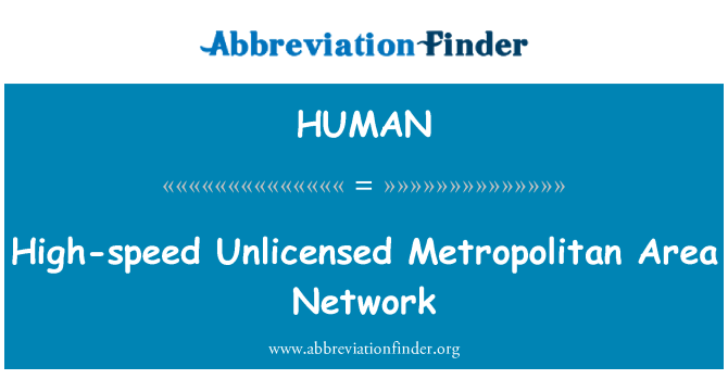HUMAN: High-speed Unlicensed Metropolitan Area Network