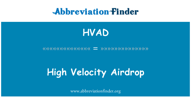 HVAD: High Velocity Airdrop