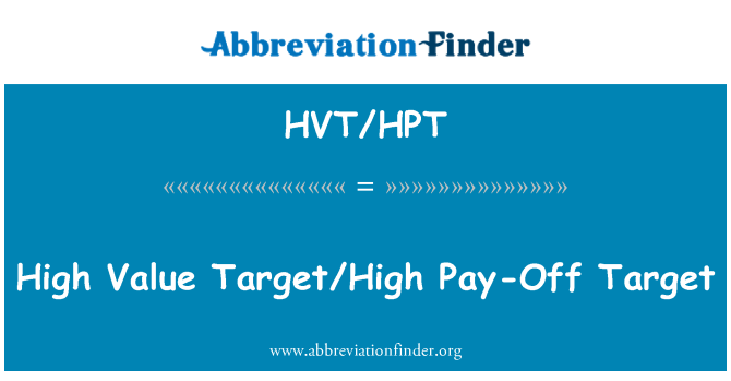 HVT/HPT: Valur għoli fil-mira/għolja paga-Off fil-mira