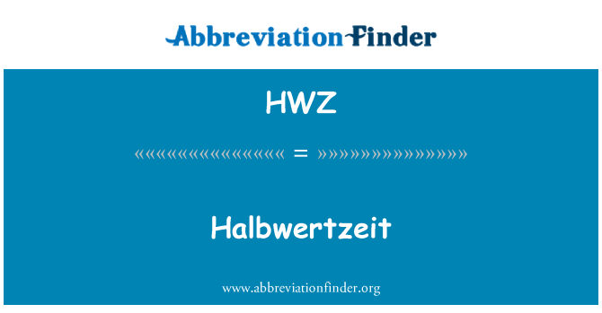 HWZ: Halbwertzeit