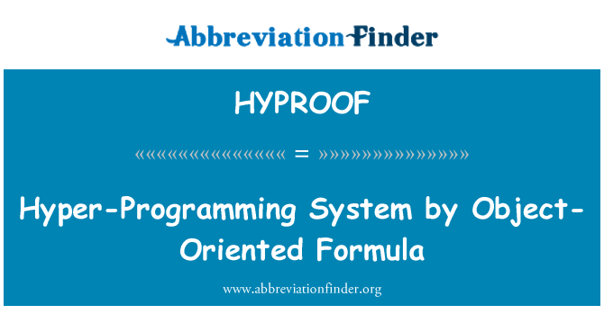 HYPROOF: ऑब्जेक्ट-ओरिएंटेड सूत्र द्वारा हाइपर-प्रोग्रामिंग प्रणाली