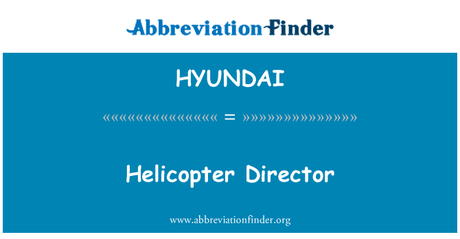 HYUNDAI: Director de helicóptero