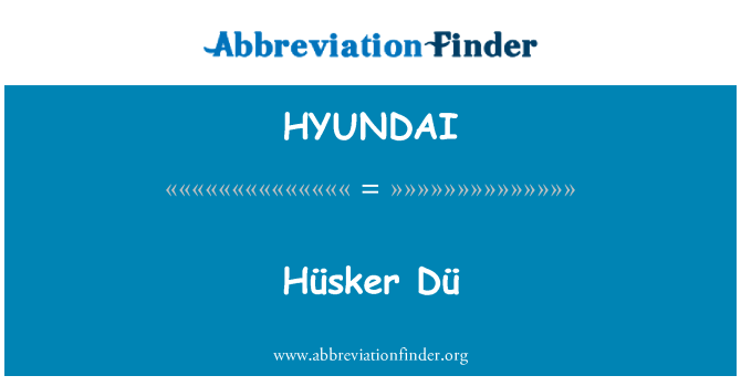 HYUNDAI: Hüsker Dü