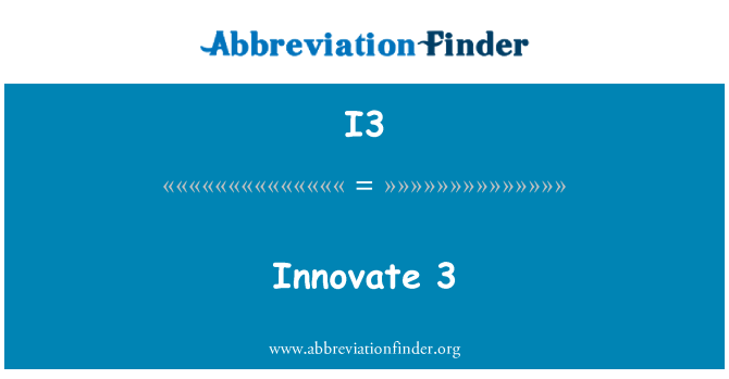 I3: InnovaTion 3