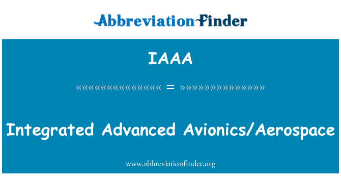 IAAA: Integrated Advanced Avionics/Aerospace