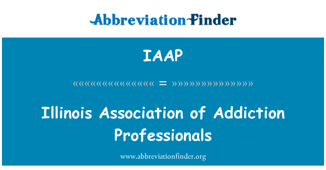 IAAP: Illinois Association of Addiction Professionals