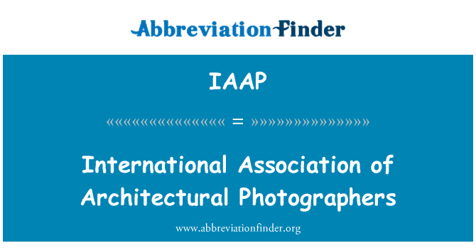 IAAP: L-Assoċjazzjoni Internazzjonali ta ' fotografi arkitettoniċi