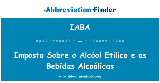 IABA: امپوسٹا ساوبری اے Alcóol Etílico یعنی بیبادہس Alcoólicas کے طور پر