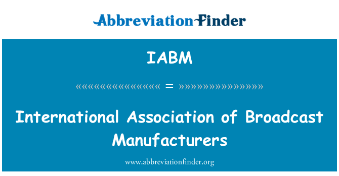 IABM: International Association of Broadcast Manufacturers