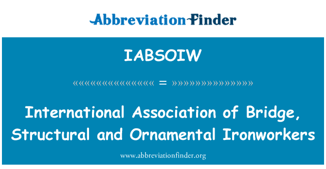 IABSOIW: Internationale Vereinigung der Brücke, strukturelle und dekorative Ironworkers