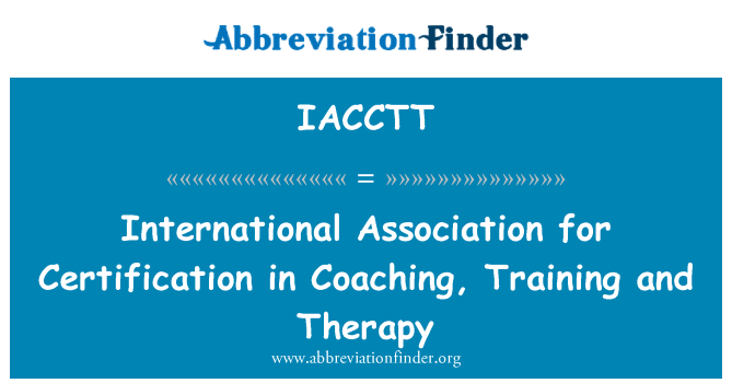 IACCTT: الرابطة الدولية للحصول على شهادة في التدريب، والتدريب والعلاج