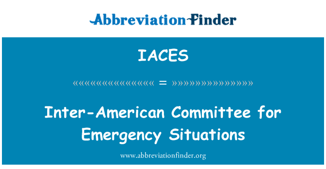 IACES: Inter-American Committee for Emergency Situations