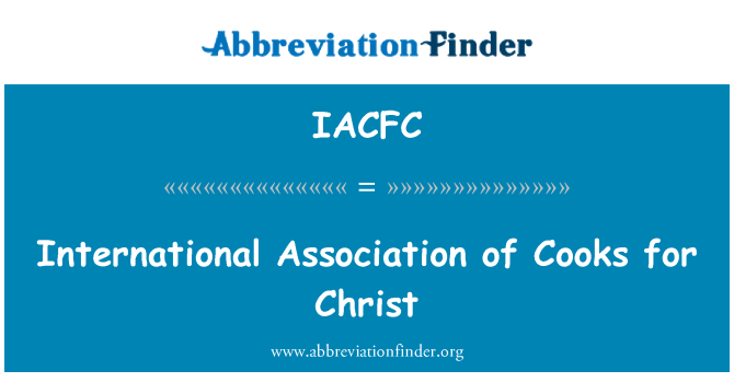 IACFC: International Association of Cooks for Christ