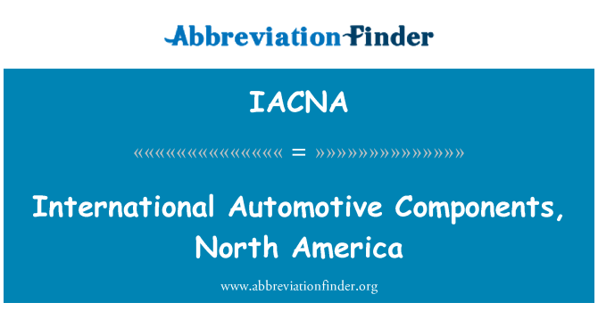 IACNA: Internationale Automobil-Komponenten, Nordamerika