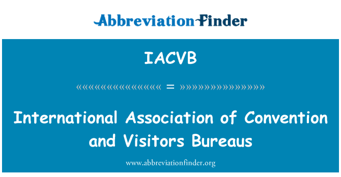IACVB: Asosyasyon entènasyonal nan konvansyon Et Bureaux vizitè yo