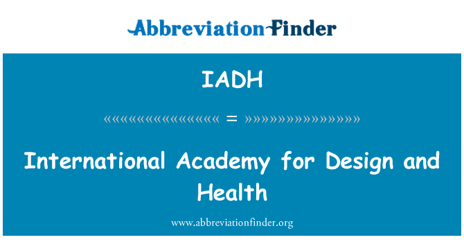 IADH: Starptautiskās akadēmijas dizaina un veselības
