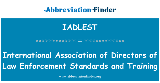 IADLEST: Asosyasyon entènasyonal direktè biro Standards anfòsman lwa ak antrènman
