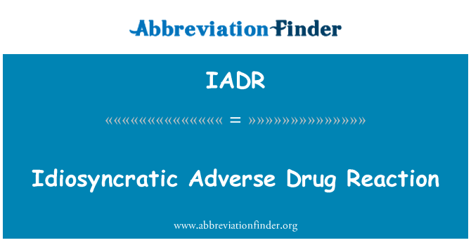 IADR: 특이 한 불리 한 약 반응