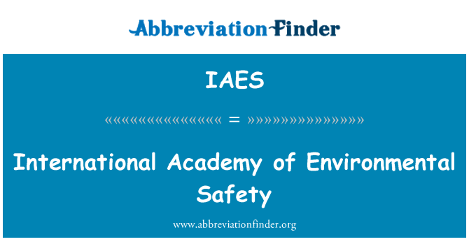 IAES: International Academy of Environmental Safety