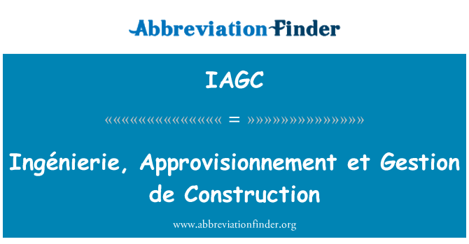 IAGC: Ingénierie, Approvisionnement et Gestion de Construction