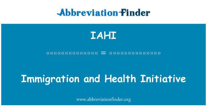 IAHI: Иммиграция и инициатива в области здравоохранения