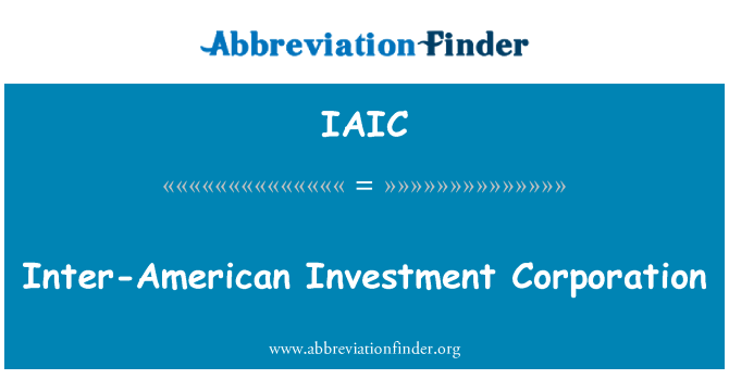 IAIC: Inter-American Investment Corporation