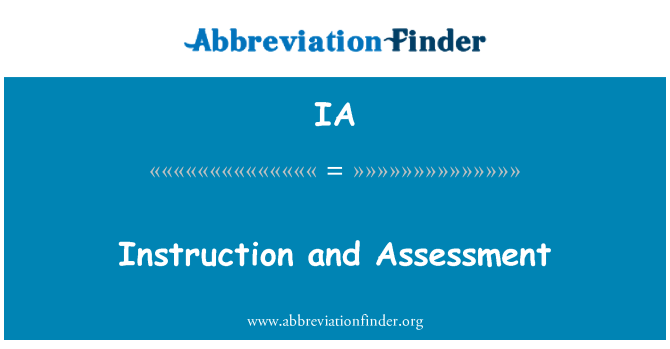 IA: Instruction and Assessment