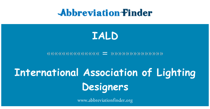 IALD: International Association of Lighting Designers