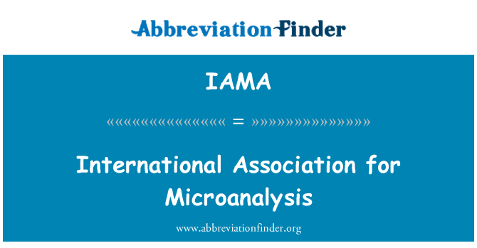 IAMA: International Association for Microanalysis