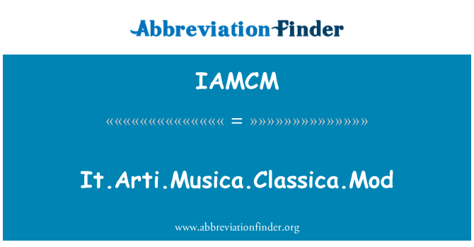 IAMCM: It.Arti.Musica.Classica.Mod
