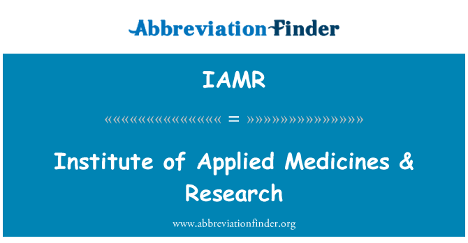 IAMR: انسٹی ٹیوٹ آف لگائی گئی ادویات & تحقیق
