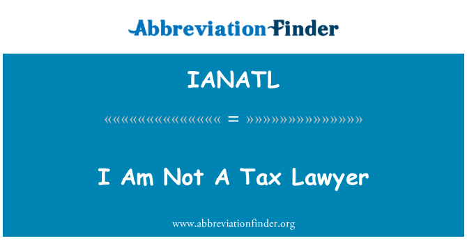 IANATL: Je ne suis pas un avocat fiscaliste