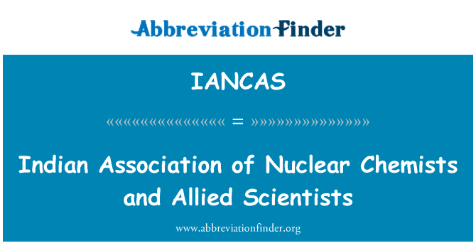IANCAS: India Asosiasi nuklir kimiawan dan sekutu ilmuwan