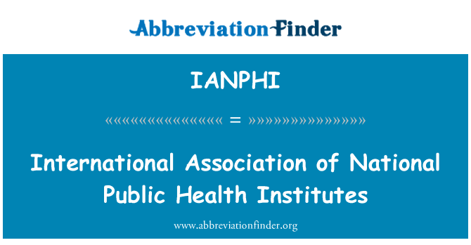 IANPHI: Associació Internacional d'instituts nacionals de Sanitat