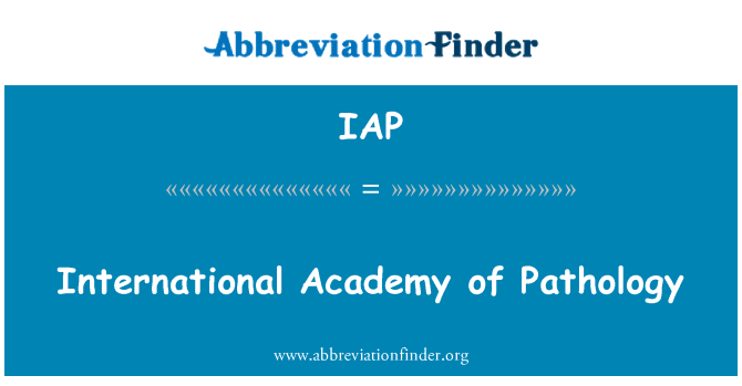 IAP: Mezinárodní akademie patologie