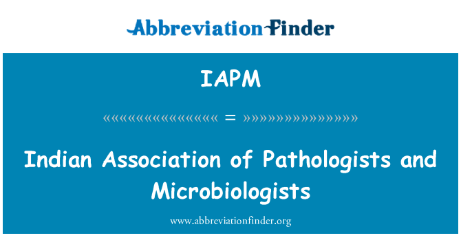 IAPM: Assoċjazzjoni Indjani ta ' Pathologists u Microbiologists