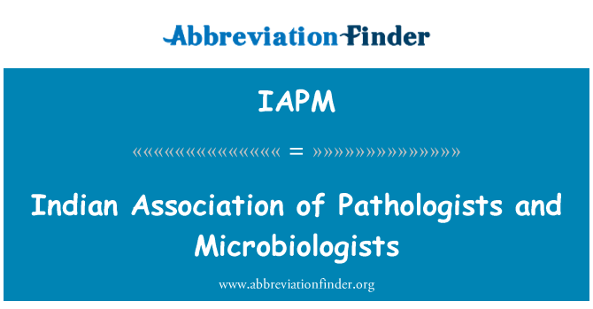 IAPM: ההתאחדות ההודית של פתולוגים, מיקרוביולוגים