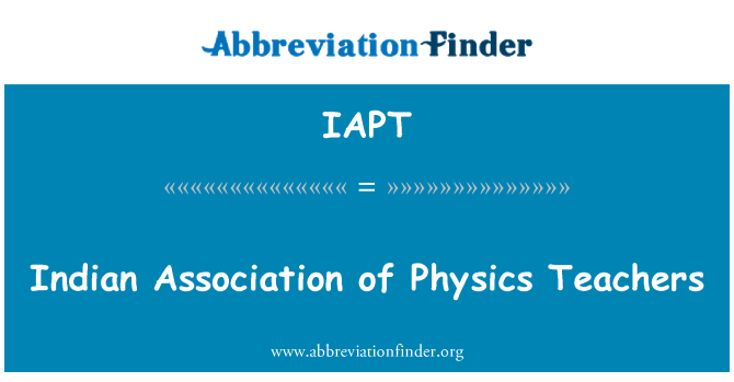 IAPT: Indian Association of Physics Teachers