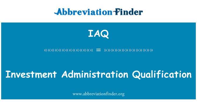 IAQ: Cymhwyster gweinyddu buddsoddiad