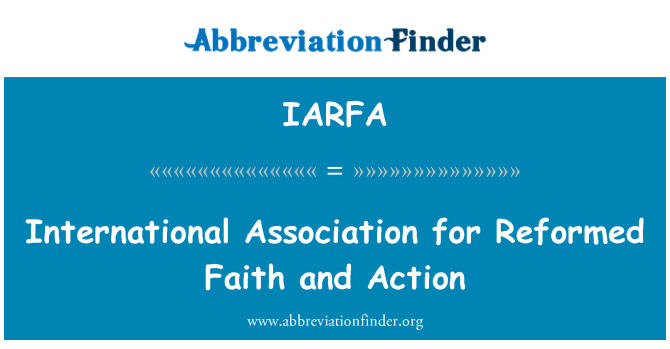 IARFA: Международная ассоциация реформатской веры и действий