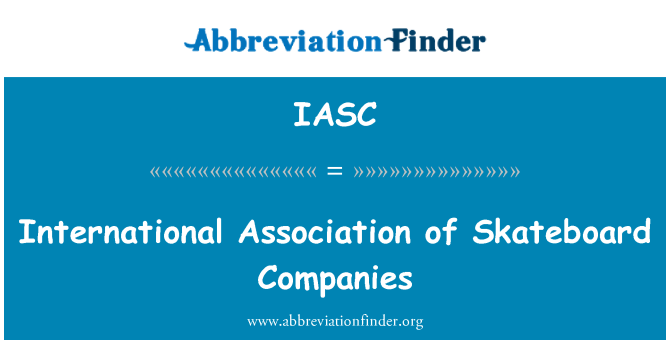 IASC: L-Assoċjazzjoni Internazzjonali ta ' kumpaniji Skateboard