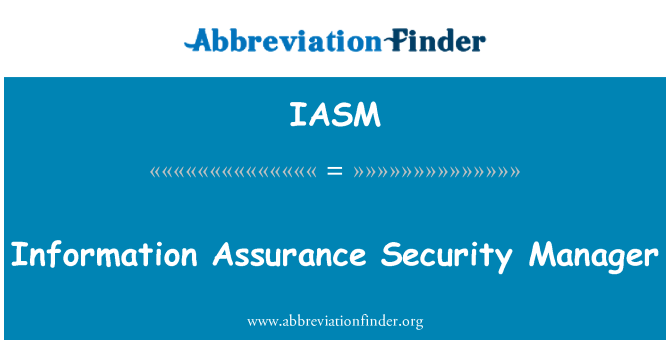 IASM: Information Assurance Security Manager