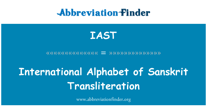 IAST: International Alphabet of Sanskrit Transliteration