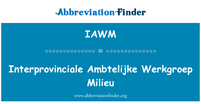 IAWM: Interprovinciale Ambtelijke Werkgroep סביבה