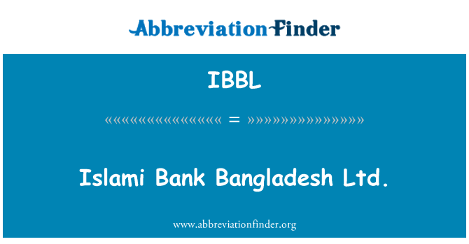 IBBL: Islami Bank Bangladesh Ltd.